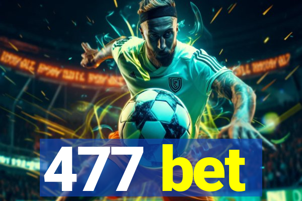 477 bet